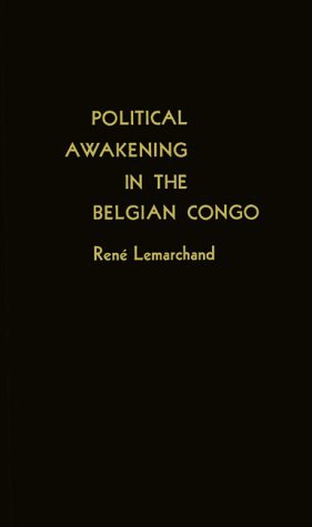 Political Awakening in the Belgian Congo   1964 (Reprint) 9780313234156 Front Cover