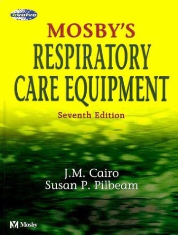 Mosby's Respiratory Care Equipment  7th 2004 (Revised) 9780323022156 Front Cover