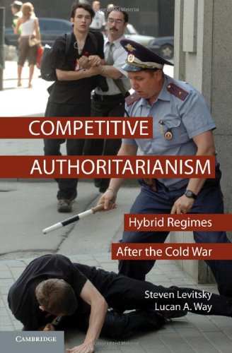 Competitive Authoritarianism Hybrid Regimes after the Cold War  2010 9780521709156 Front Cover