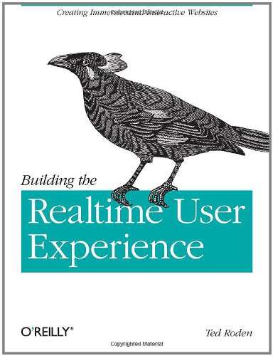 Building the Realtime User Experience Creating Immersive and Interactive Websites  2010 9780596806156 Front Cover