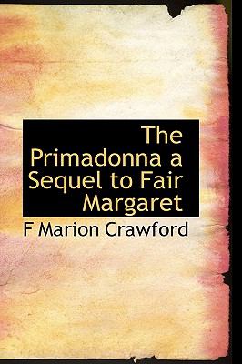 Primadonna a Sequel to Fair Margaret  N/A 9781113873156 Front Cover