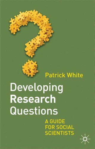 Developing Research Questions A Guide for Students, Researchers and Practitioners  2009 (Student Manual, Study Guide, etc.) 9781403998156 Front Cover