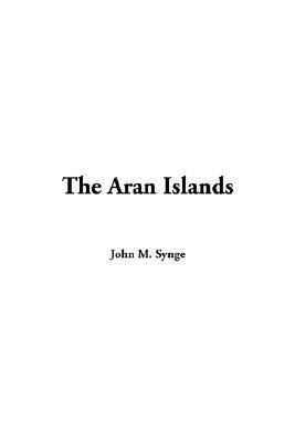 The Aran Islands:   2004 9781414213156 Front Cover