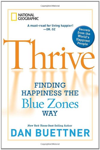 Thrive Finding Happiness the Blue Zones Way  2010 9781426205156 Front Cover