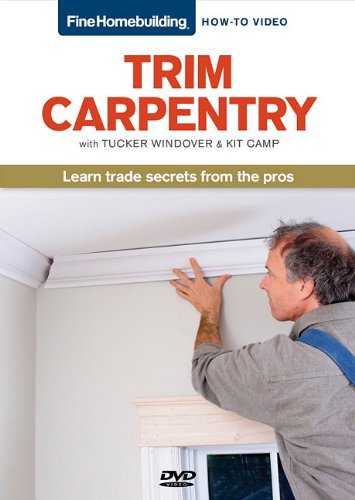 Fine Homebuilding How to Video Series Trim Carpentry   2011 9781600854156 Front Cover