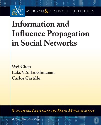 Information and Influence Propagation in Social Networks:   2013 9781627051156 Front Cover