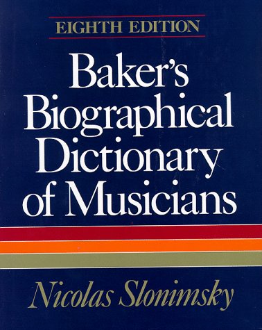 Baker's Biographical Dictionary of Musicians 8th 9780028724157 Front Cover