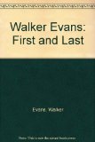 Walker Evans First and Last N/A 9780060911157 Front Cover