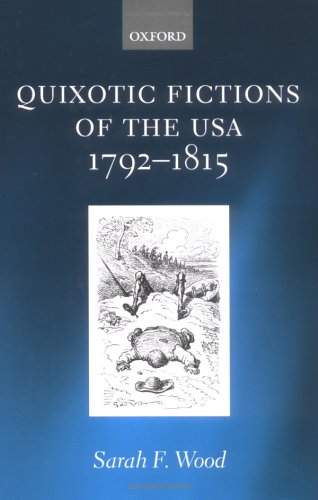 Quixotic Fictions of the USA 1792-1815   2005 9780199273157 Front Cover
