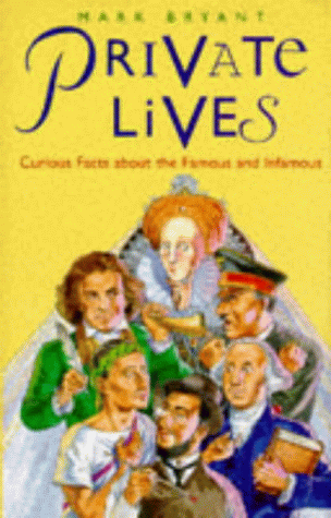 Private Lives Curious Facts about the Famous and Infamous  1996 9780304343157 Front Cover