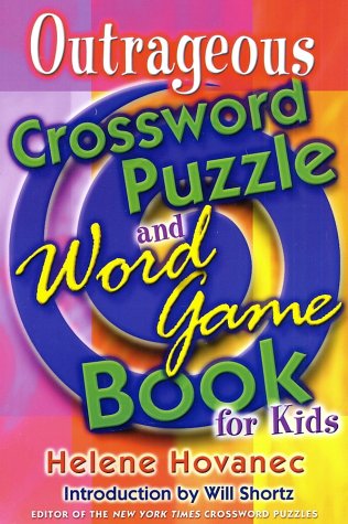 Outrageous Crossword Puzzle and Word Game Book for Kids  Revised  9780312289157 Front Cover