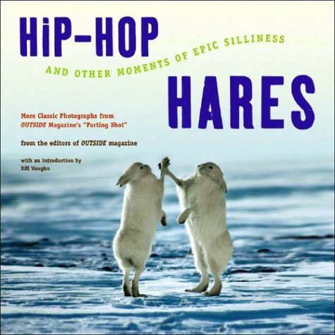 Hip-Hop Hares And Other Moments of Epic Silliness  2004 9780393325157 Front Cover