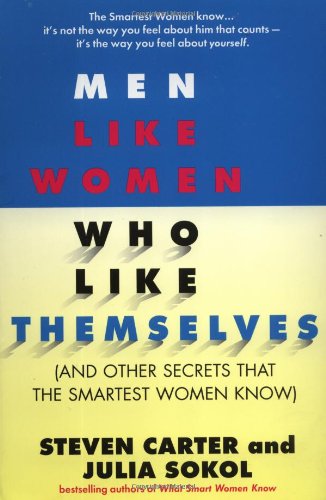 Men Like Women Who Like Themselves (and Other Secrets That the Smartest Women Know)  1996 9780440506157 Front Cover