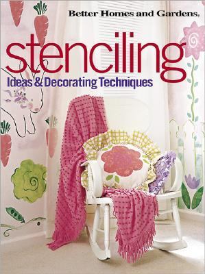 Stenciling Ideas and Decorating Techniques  2001 9780696211157 Front Cover