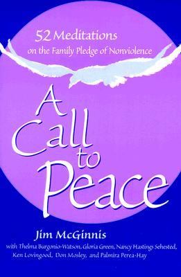 Call to Peace 52 Reflections on the Family Pledge of Nonviolence N/A 9780764802157 Front Cover