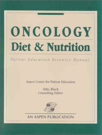 Oncology Diet and Nutrition Patient Education Resource Manual   2000 9780834217157 Front Cover