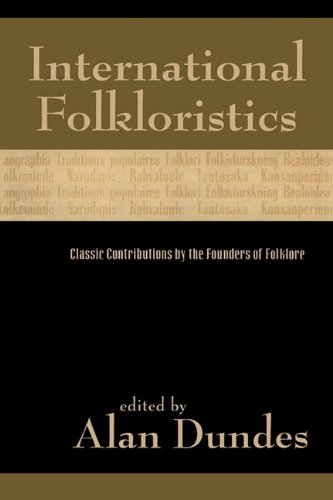International Folkloristics Classic Contributions by the Founders of Folklore  1999 9780847695157 Front Cover