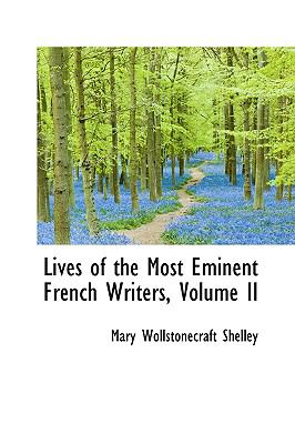 Lives of the Most Eminent French Writers   2009 9781103666157 Front Cover