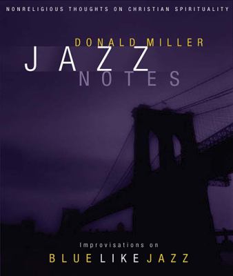 Jazz Notes Improvisations on Blue Like Jazz  2008 9781404105157 Front Cover