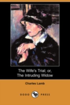 The Wife's Trial; Or, the Intruding Widow:   2008 9781406549157 Front Cover