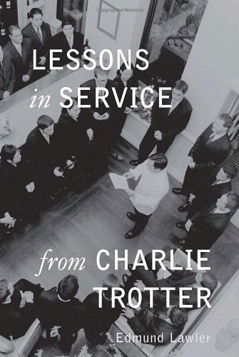 Lessons in Service from Charlie Trotter   2001 9781580083157 Front Cover