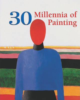 30 Millennia of Painting   2010 9781844848157 Front Cover