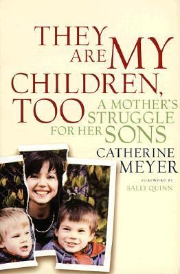 They Are My Children, Too A Mother's Struggle for Her Sons  1999 9781891620157 Front Cover