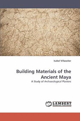 Building Materials of the Ancient May  N/A 9783838331157 Front Cover