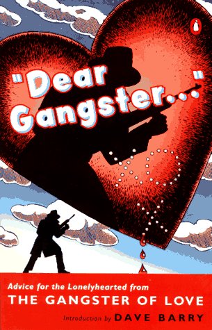 Dear Gangster... Advice for the Lonelyhearted from the Gangster of Love N/A 9780140245158 Front Cover