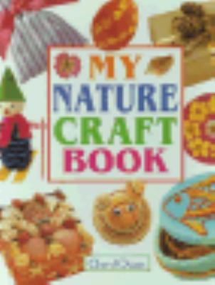 My Nature Crafts Book N/A 9780316677158 Front Cover