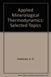Applied Mineralogical Thermodynamics Selected Topics  N/A 9780387532158 Front Cover