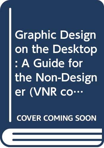 Graphic Design on the Desktop A Guide for the Non-Designer  1994 9780471286158 Front Cover