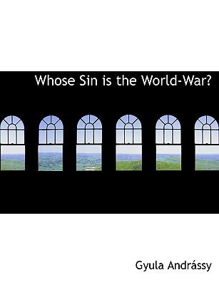 Whose Sin Is the World-war?:   2008 9780554545158 Front Cover