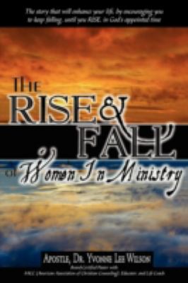 The Rise and Fall of Women in Ministry:   2008 9780595531158 Front Cover