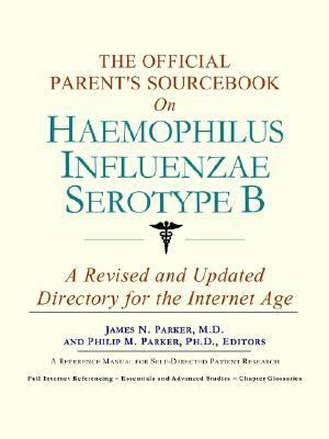 Official Patient's Sourcebook on Haemophilus Influenzae Serotype B  N/A 9780597834158 Front Cover
