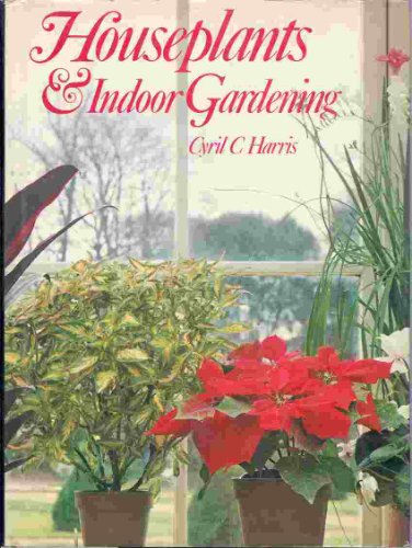 House Plants and Indoor Gardening:   1973 9780706401158 Front Cover