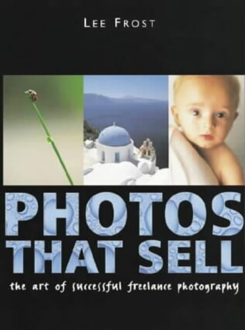 Photos That Sell The Art of Successful Freelance Photography  2001 9780715311158 Front Cover