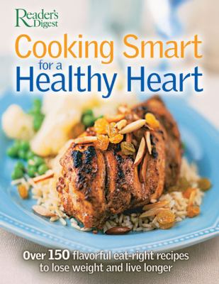 Cooking Smart for a Healthy Heart   2005 9780762106158 Front Cover