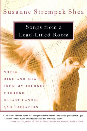 Songs from a Lead-Lined Room Notes--High and Low--From My Journey Through Breast Cancer and Radiation  2003 9780807072158 Front Cover