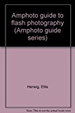 Amphoto Guide to Flash Photography N/A 9780817435158 Front Cover