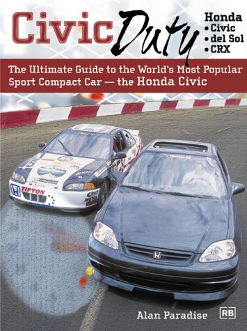 Civic Duty The Ultimate Guide to the World's Most Popular Sport Compact Car - the Honda Civic  2000 9780837602158 Front Cover
