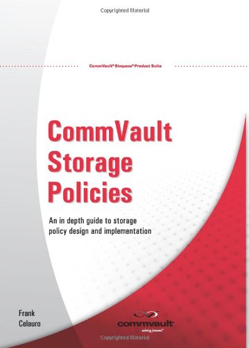 CommVault Storage Policies An in depth guide to storage policy design and Implementation N/A 9781439212158 Front Cover