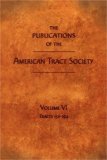 Publications of the American Tract Society : Volume VI N/A 9781599251158 Front Cover