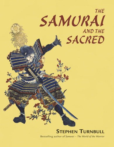 Samurai and the Sacred The Path of the Warrior  2009 9781846032158 Front Cover