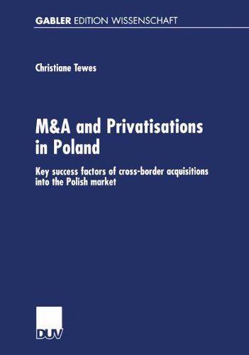 M&a and Privatisations in Poland: Key Success Factors of Cross-border Acquisitions into the Polish Market  2001 9783824474158 Front Cover