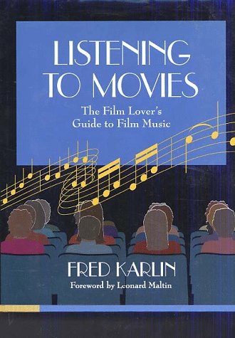 Listening to Movies The Film Lover's Guide to Film Music  1994 9780028733159 Front Cover
