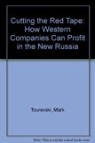 Cutting the Red Tape How Western Companies Can Profit in the New Russia  1993 9780029327159 Front Cover