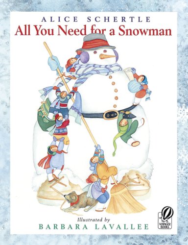 All You Need for a Snowman A Winter and Holiday Book for Kids  2007 9780152061159 Front Cover