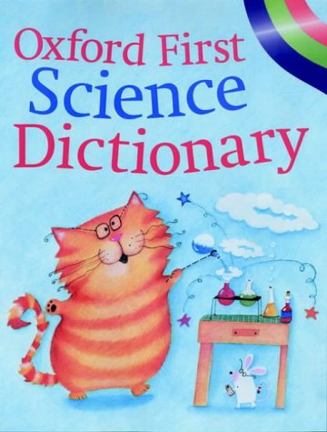 Oxford First Science Dictionary N/A 9780199109159 Front Cover