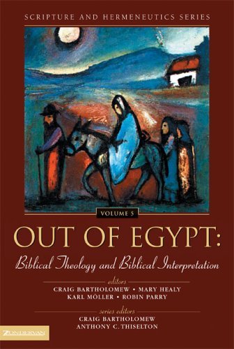 Out of Egypt Biblical Theology and Biblical Interpretation  2004 9780310234159 Front Cover